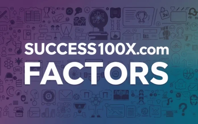 Success100x.com Factors