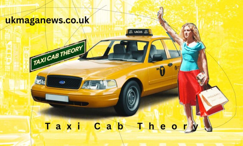Taxi Cab Theory